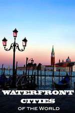 Watch Waterfront Cities of the World Megavideo