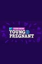 Watch Teen Mom: Young + Pregnant Megavideo