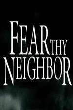 Watch Fear Thy Neighbor Megavideo