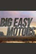 Watch Big Easy Motors Megavideo