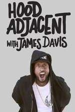 Watch Hood Adjacent with James Davis Megavideo
