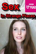 Watch Sex in Strange Places Megavideo
