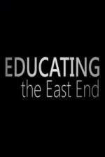 Watch Educating the East End Megavideo