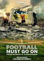 Watch Football Must Go On Megavideo