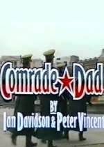 Watch Comrade Dad Megavideo