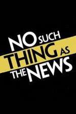 Watch No Such Thing as the News Megavideo