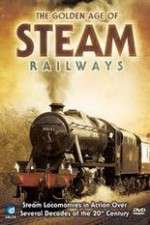 Watch The Golden Age of Steam Railways Megavideo