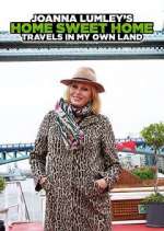 Watch Joanna Lumley's Home Sweet Home: Travels in My Own Land Megavideo