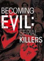 Watch Becoming Evil: Serial Killers Megavideo