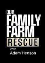 Watch Our Family Farm Rescue with Adam Henson Megavideo