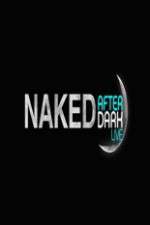 Watch Naked After Dark Megavideo