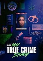 Watch Vh1's My True Crime Story Megavideo