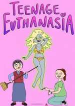 Watch Teenage Euthanasia Megavideo