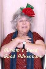 Watch Miriam\'s Dead Good Adventure Megavideo