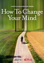 Watch How to Change Your Mind Megavideo