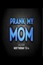 Watch Prank My Mom Megavideo