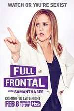 Watch Full Frontal with Samantha Bee Megavideo