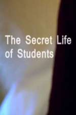 Watch The Secret Life Of Students Megavideo