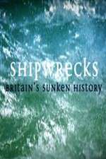 Watch Shipwrecks: Britain's Sunken History Megavideo