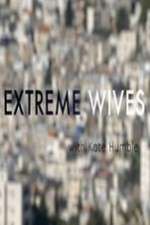 Watch Extreme Wives with Kate Humble Megavideo