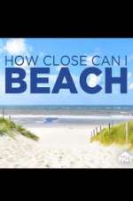 Watch How Close Can I Beach Megavideo