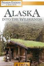 Watch Alaska Into the Wilderness Megavideo