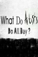 Watch What Do Artists Do All Day? Megavideo