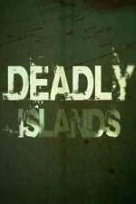 Watch Deadly Islands Megavideo
