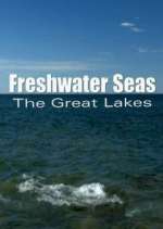 Watch Freshwater Seas: The Great Lakes Megavideo