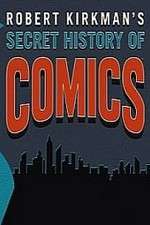 Watch Robert Kirkman's Secret History of Comics Megavideo