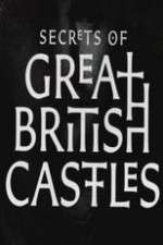 Watch Secrets of Great British Castles Megavideo