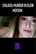 Watch Stalked: Murder in Slow Motion Megavideo