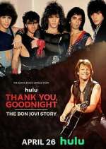 Watch Thank You, Goodnight: The Bon Jovi Story Megavideo
