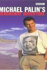 Watch Michael Palin's Hemingway Adventure Megavideo