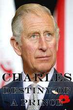 Watch Charles: The Destiny of a Prince Megavideo