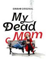 Watch My Dead Mom Megavideo