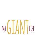 Watch My Giant Life Megavideo
