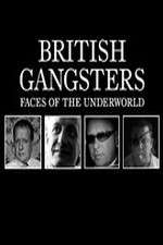 Watch British Gangsters: Faces of the Underworld Megavideo