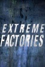 Watch Extreme Factories Megavideo