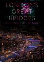Watch London's Great Bridges: Lighting the Thames Megavideo