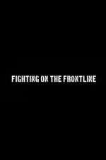 Watch Fighting on the Frontline Megavideo