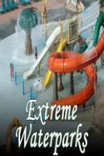 Watch Extreme Waterparks Megavideo