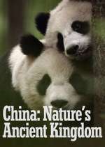 Watch China: Nature's Ancient Kingdom Megavideo