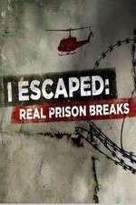 Watch I Escaped: Real Prison Breaks Megavideo