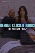 Watch Behind Closed Doors: The American Family Megavideo