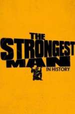 Watch The Strongest Man in History Megavideo