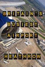 Watch Britain's Busiest Airport - Heathrow Megavideo