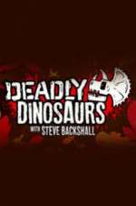 Watch Deadly Dinosaurs with Steve Backshall Megavideo