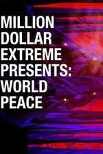 Watch Million Dollar Extreme Presents World Peace Megavideo