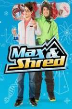 Watch Max and Shred Megavideo